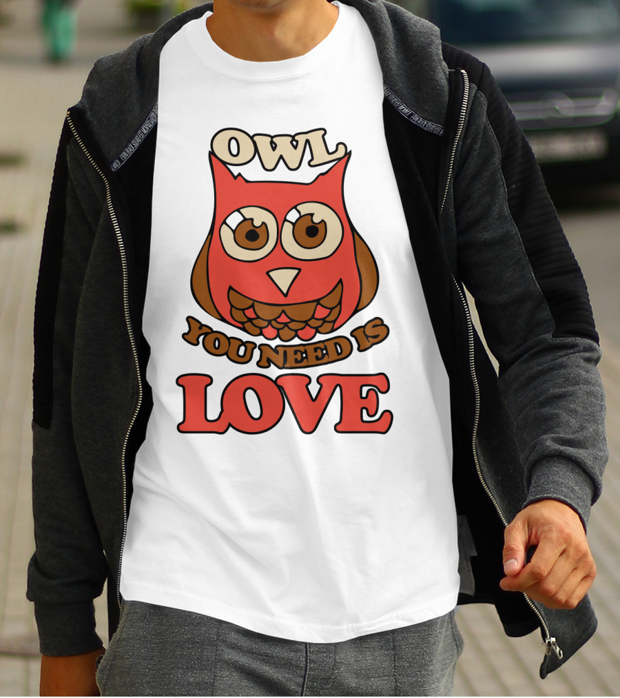 Owl You Need Is Love Retro Owl Design With Bold Love Text T-Shirt