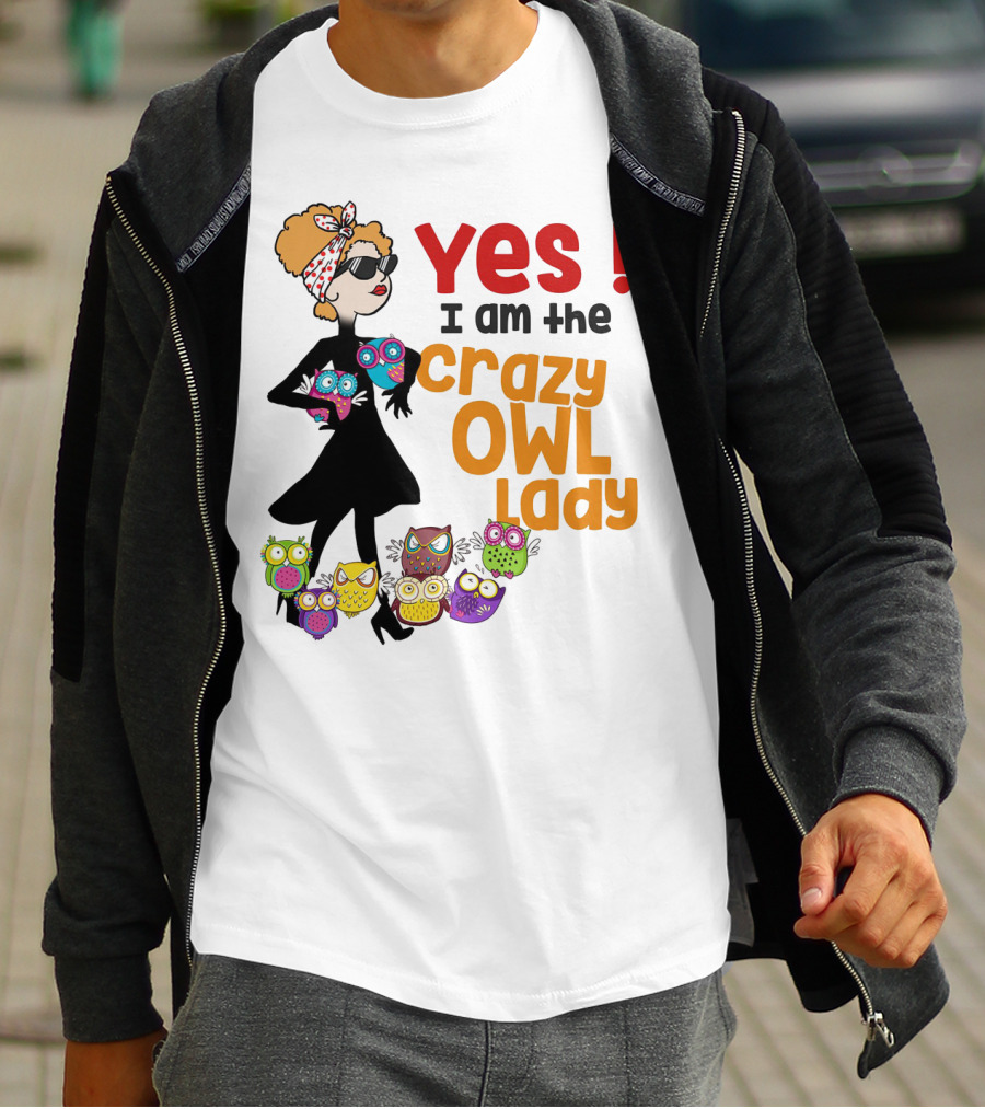 Yes I Am The Crazy Owl Lady T-Shirt