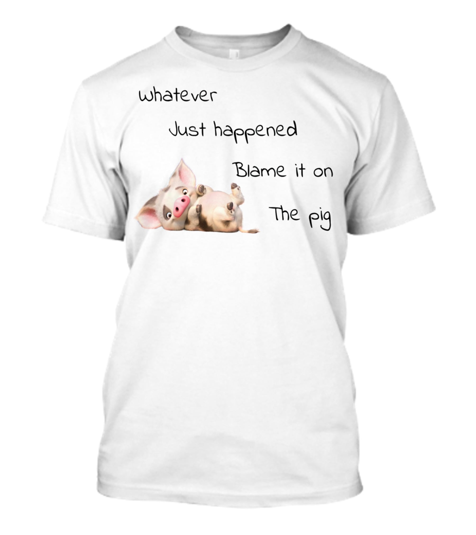 Whatever Just Happened Blame It On The Pig Cute Cartoon Pig Lying Down T-Shirt