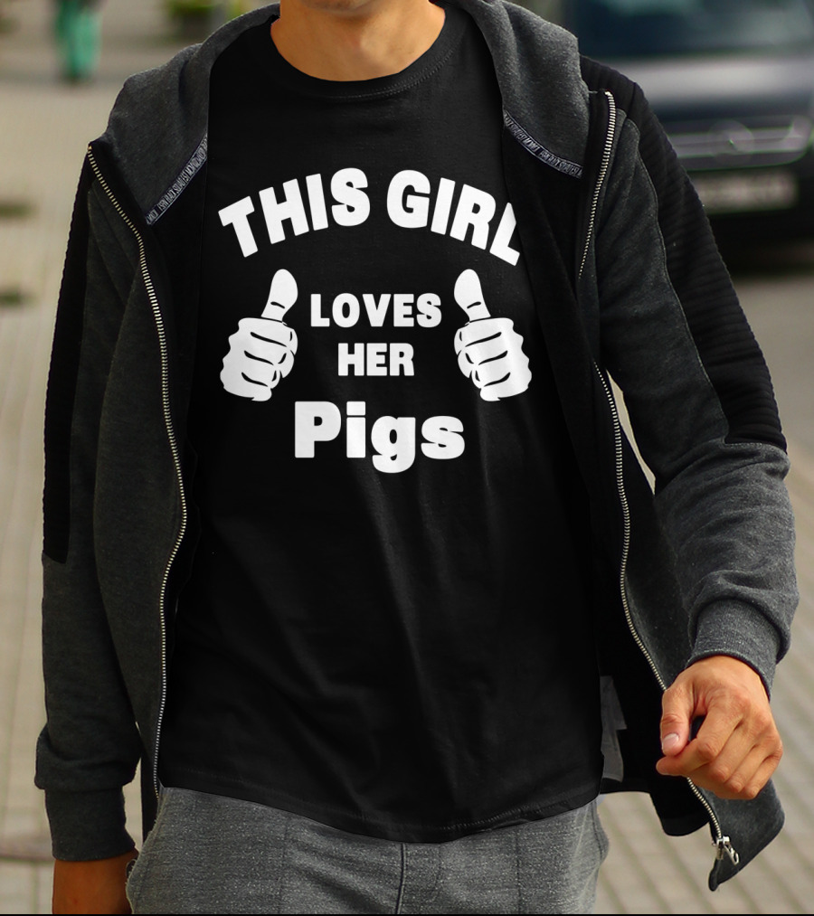 This Girl Loves Her Pigs Thumbs Up T-Shirt
