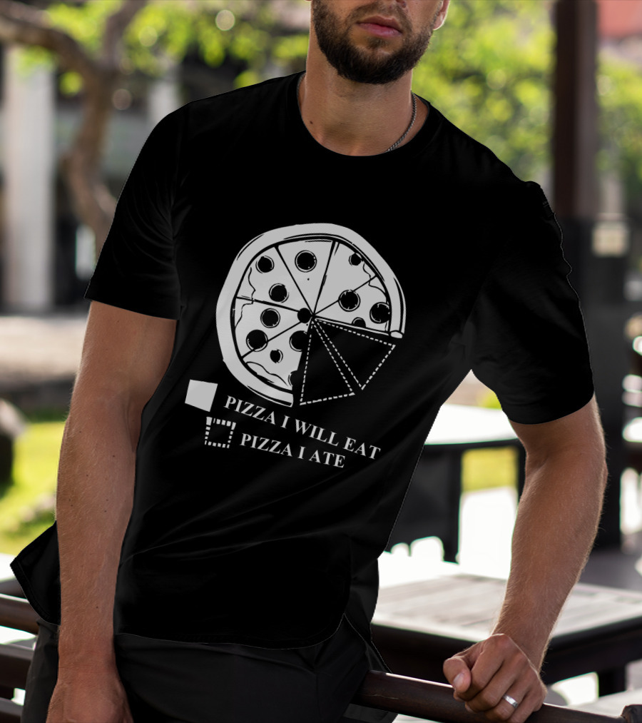 Pizza Pie Chart Pizza I Will Eat Pizza I Ate T-Shirt