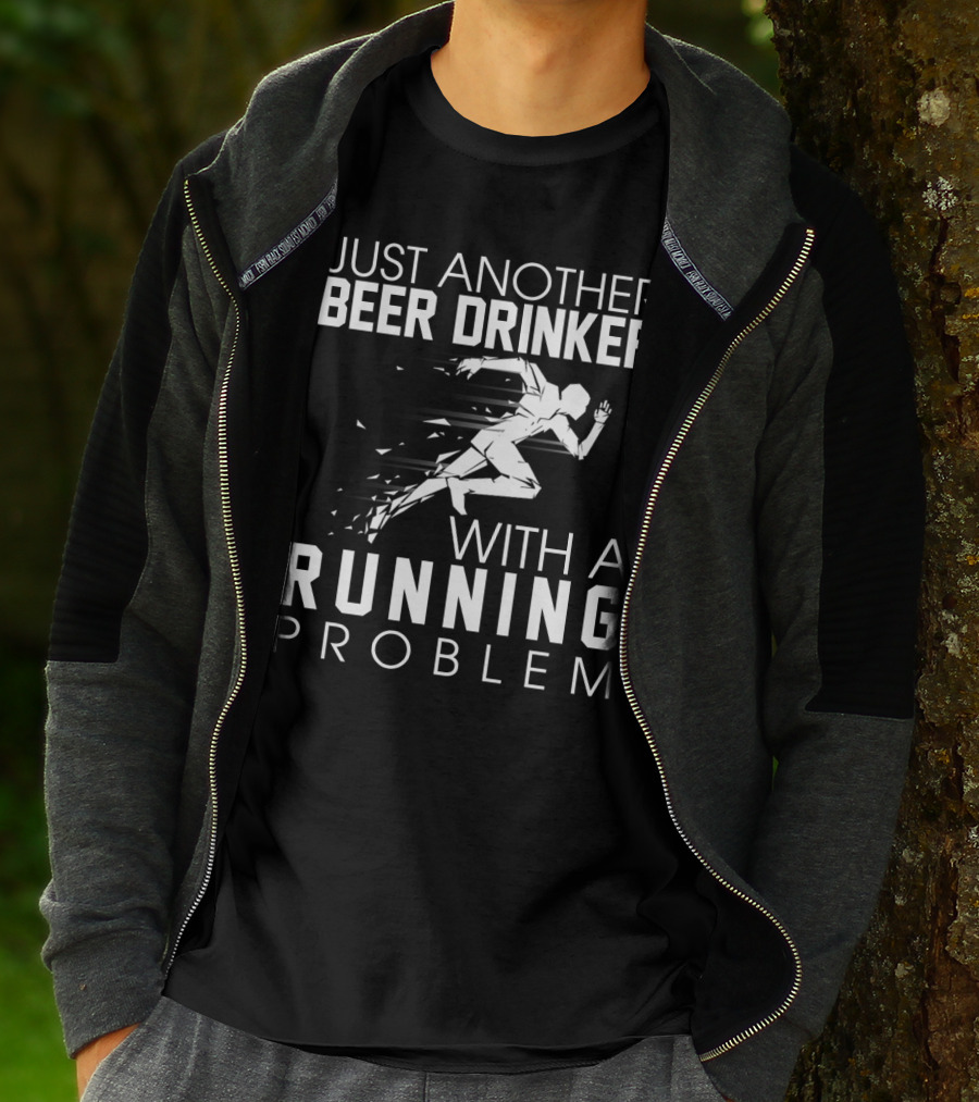 Just Another Beer Drinker With A Running Problem Sprinting T-Shirt