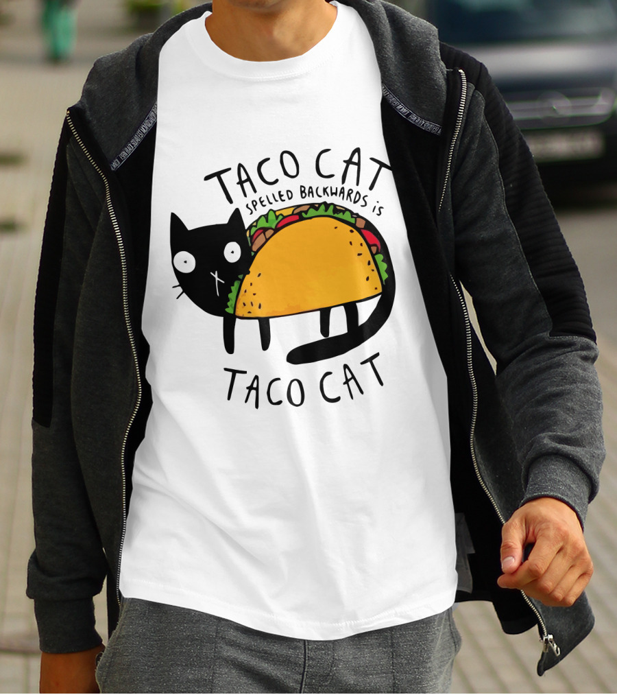 Taco Cat Spelled Backwards Is Taco Cat Funny Tacos Tacocat T-Shirt