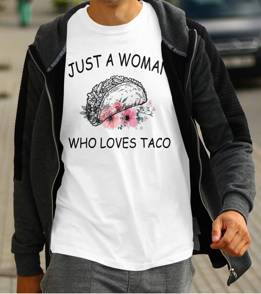 Just A Woman Who Loves Taco With Floral Taco T-Shirt