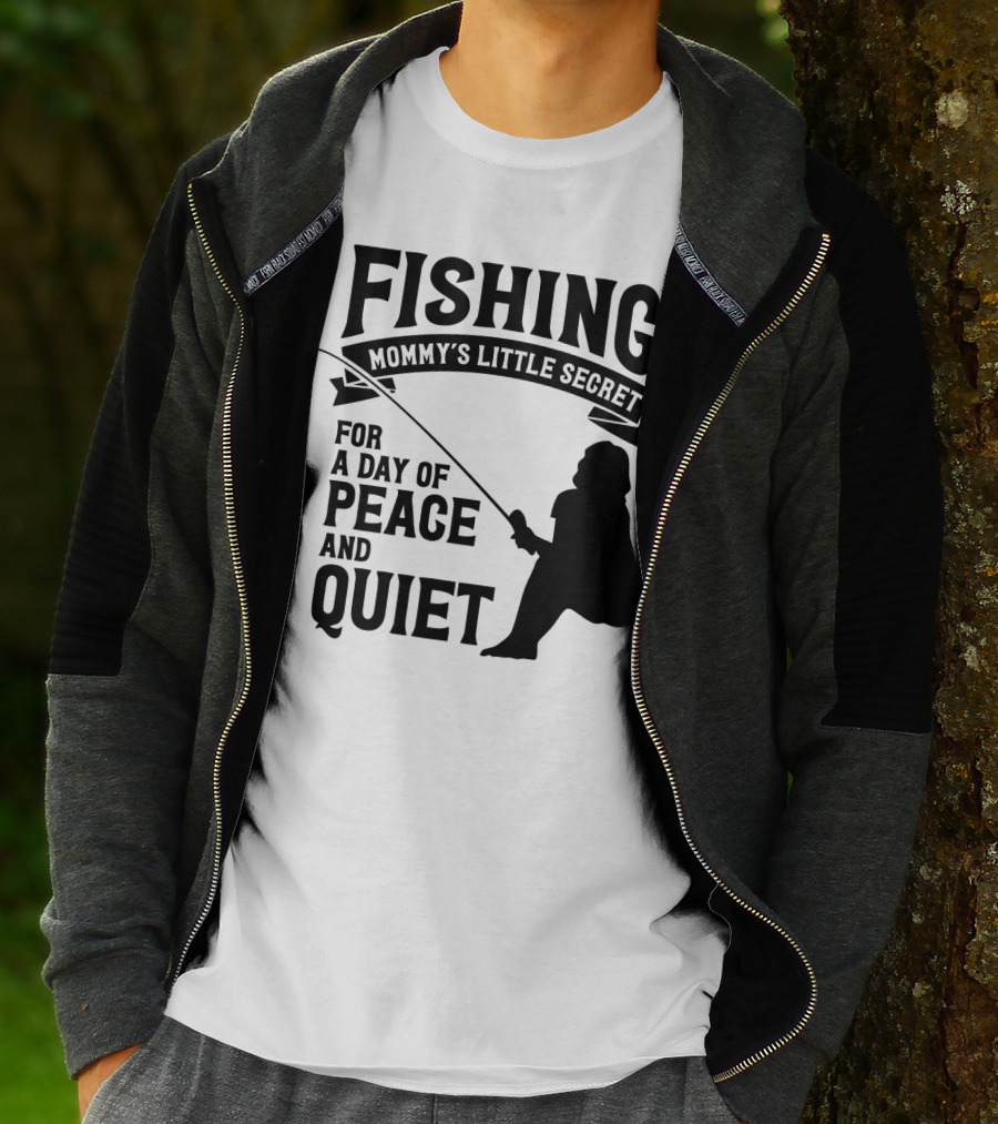 Fishing Mommy's Little Secret For A Day Of Peace And Quiet T-Shirt