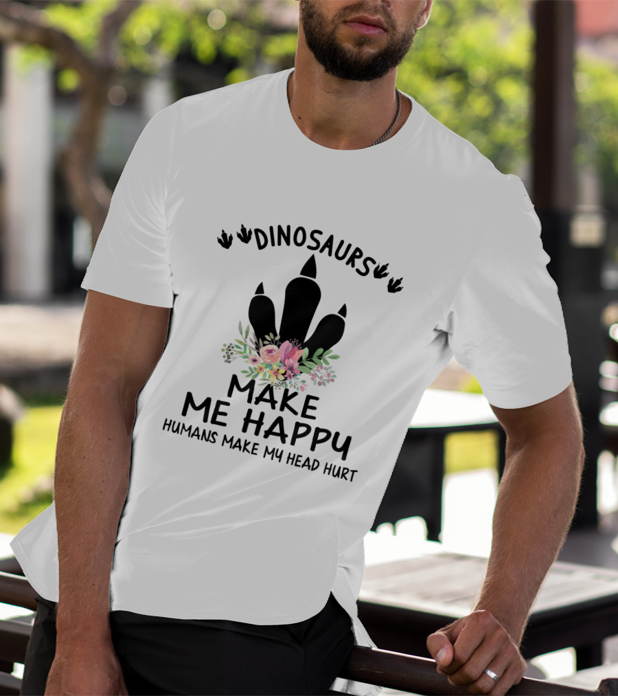 Dinosaurs Make Me Happy Humans Make My Head Hurt Floral Dinosaur Footprint T-Shirt