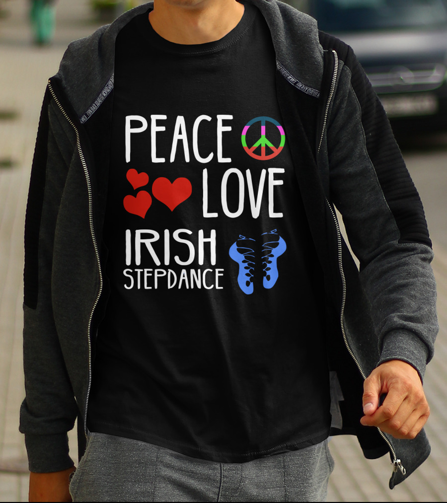 Peace Love Irish Step Dance T-Shirt