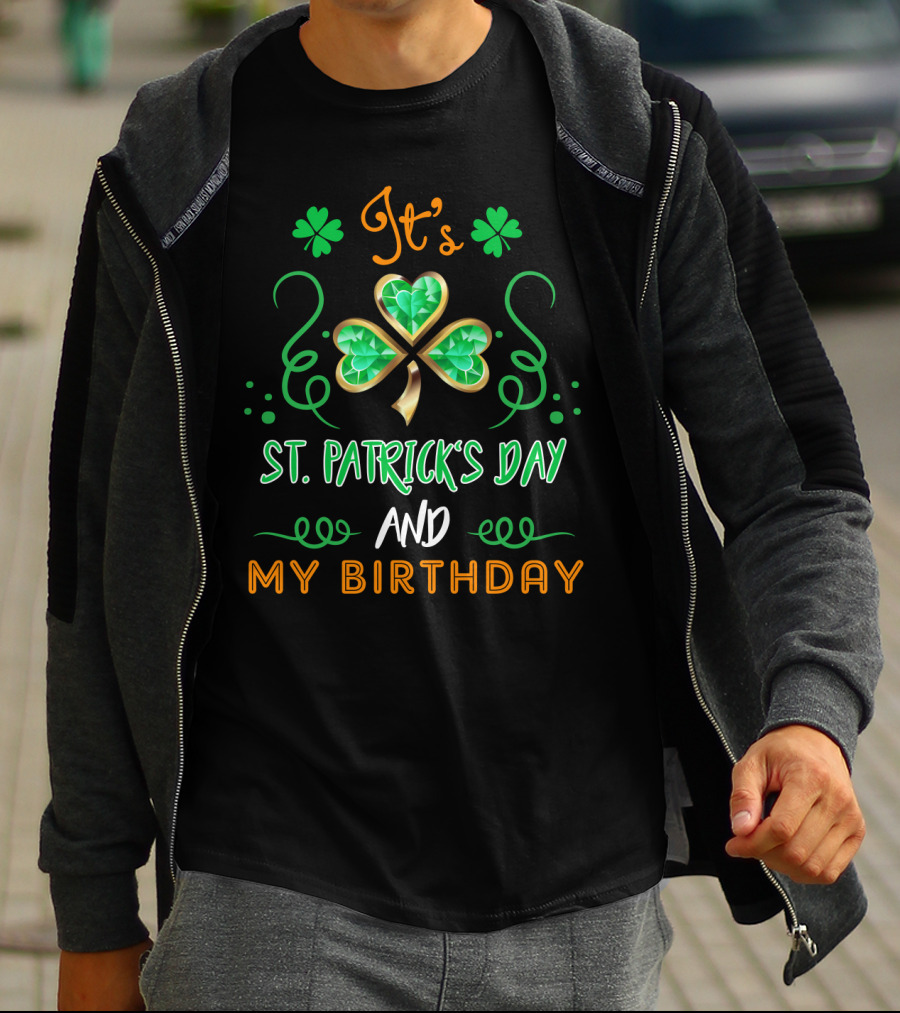 It's St. Patrick's Day And My Birthday With Shamrock And Swirls T-Shirt