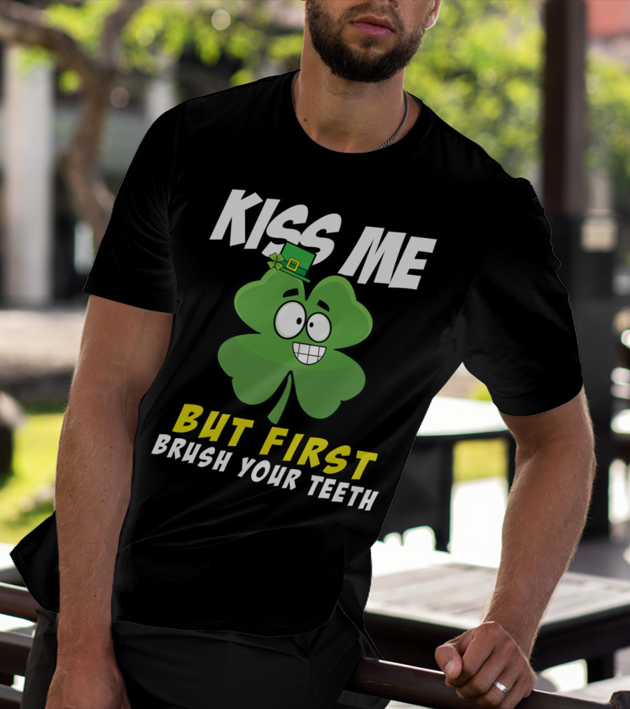 Kiss Me But First Brush Your Teeth Shamrock Leprechaun Hat T-Shirt