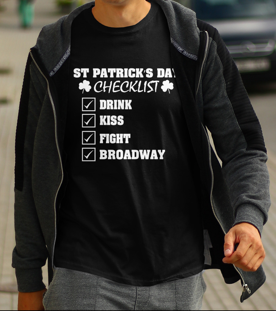 ST Patrick's Day Checklist Drink Kiss Fight Broadway Shamrock Icons T-Shirt