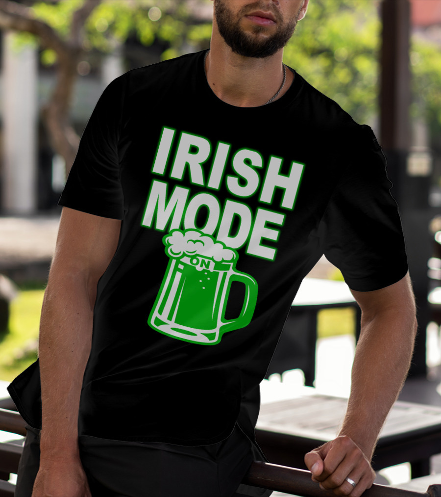Irish Mode On Patrick's Day Mug T-Shirt