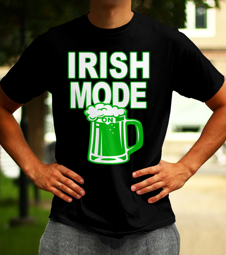Irish Mode On Patrick's Day Mug T-Shirt