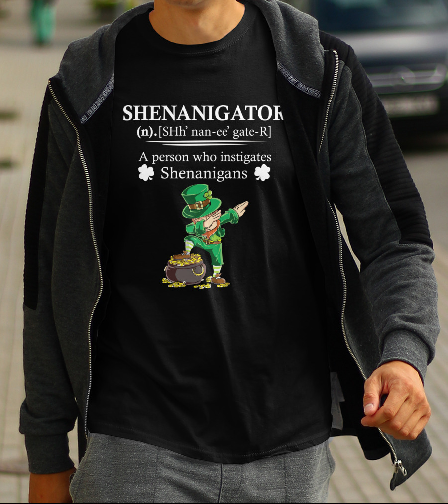 SHENANIGATOR Definition A Person Who Instigates Shenanigans St Patrick's Day T-Shirt