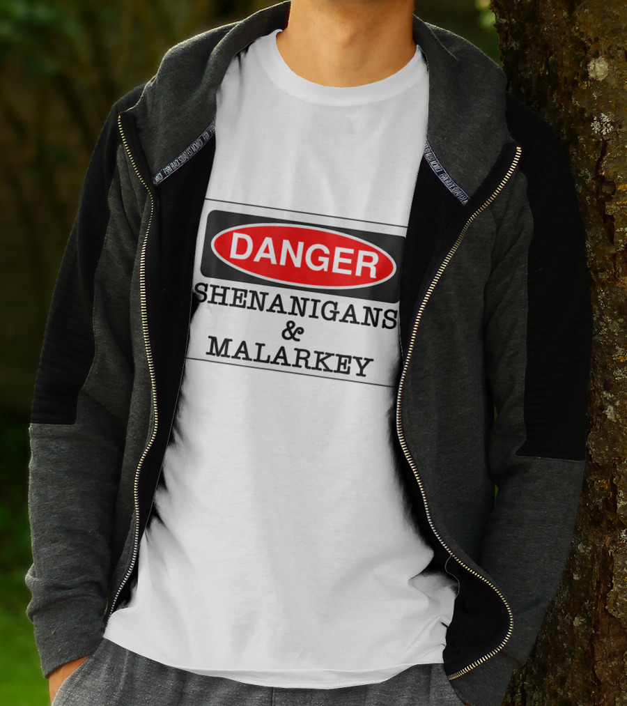 Danger Shenanigans Malarkey Funny Irish St Patrick's Day Warning Sign T-Shirt