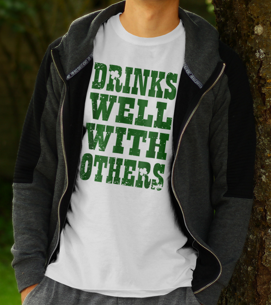 Drinks Well With Others Saint Patricks Day Shamrock Green T-Shirt