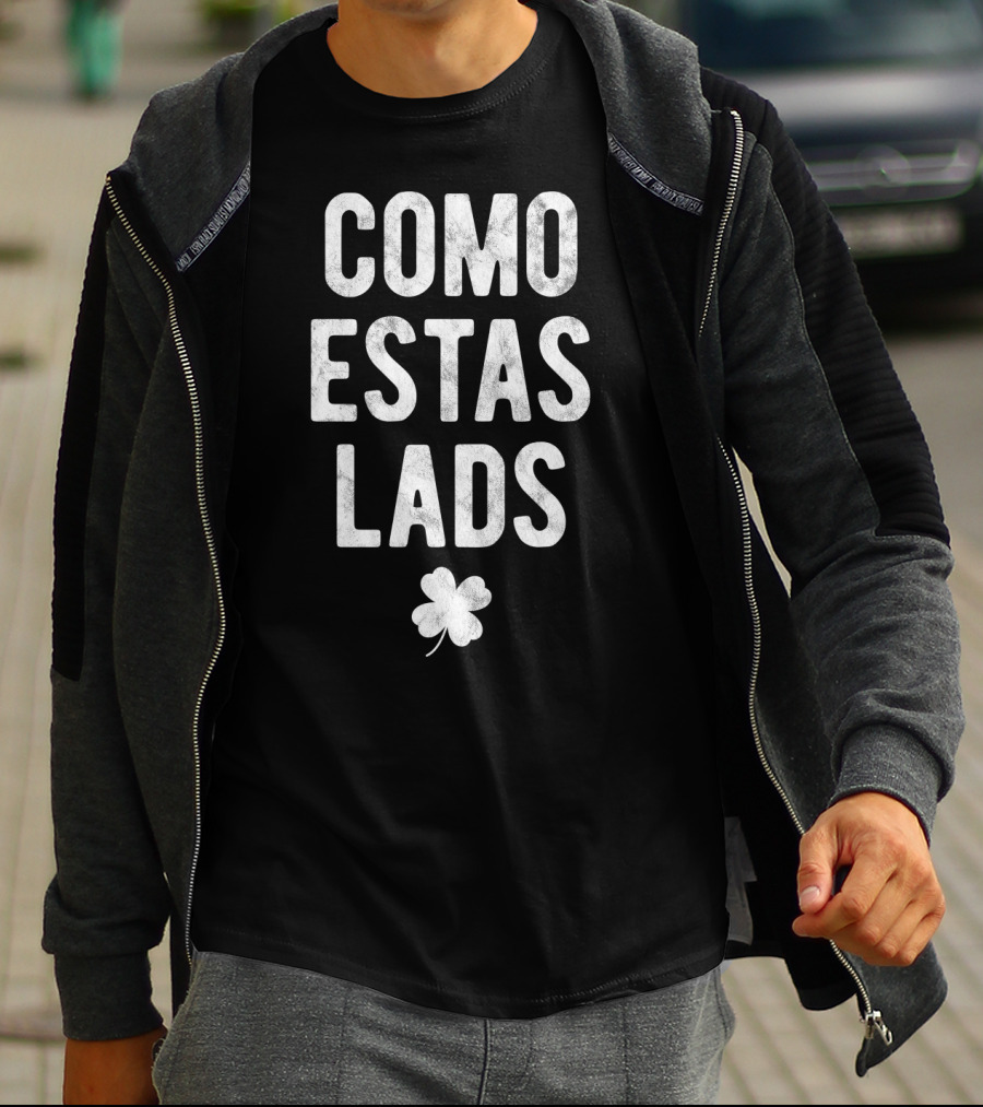 Como Estas Lads Shamrock St Patricks Day Spanish Mexican T-Shirt