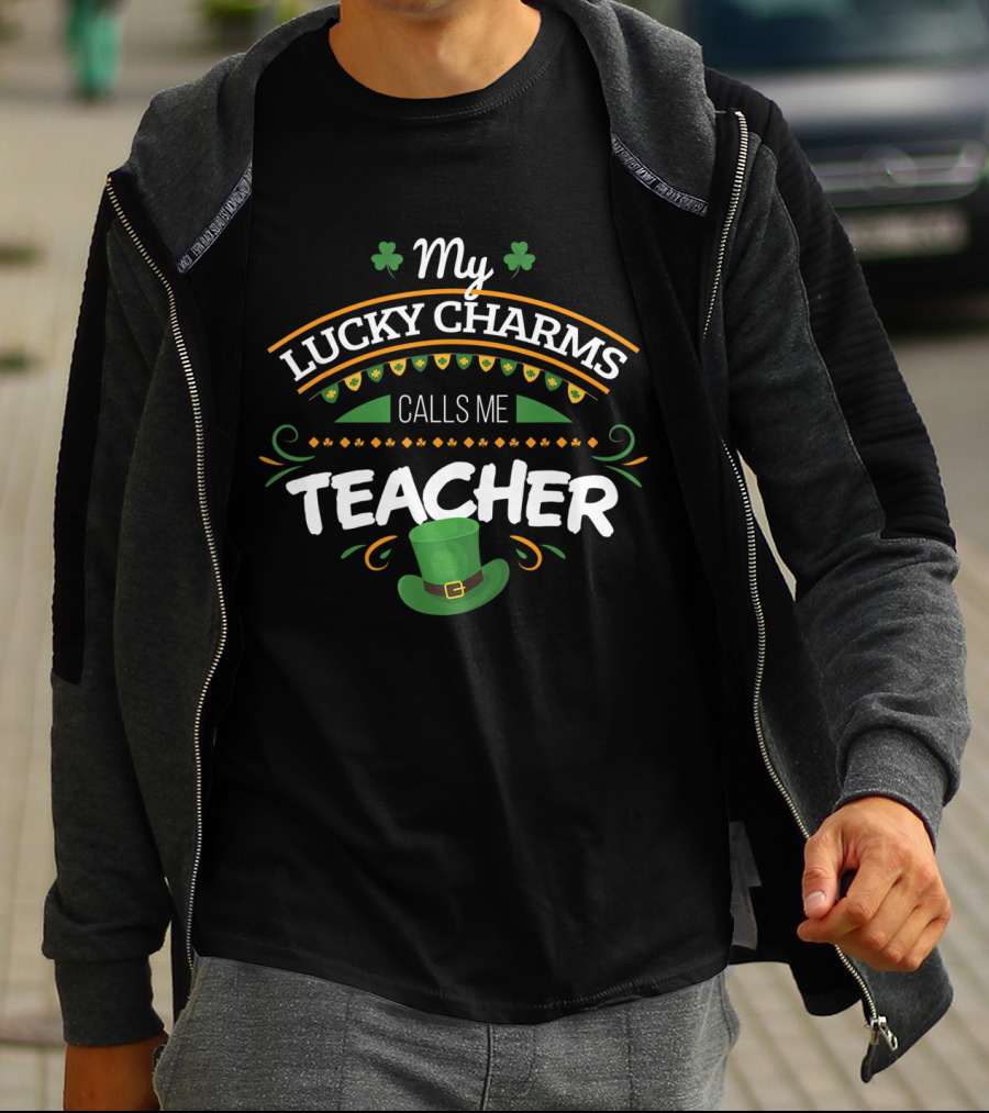 My Lucky Charms Calls Me Teacher St. Patrick's Day T-Shirt