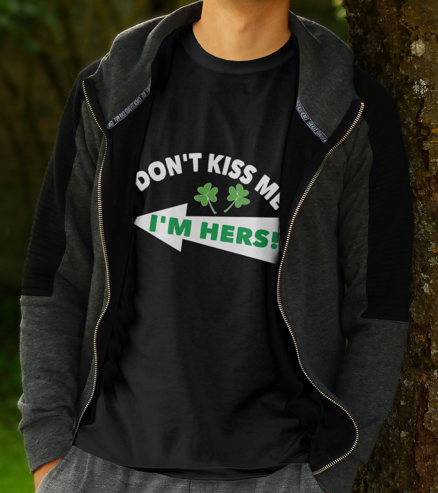 Don't Kiss Me I'm Hers Irish Shamrock Arrow T-Shirt