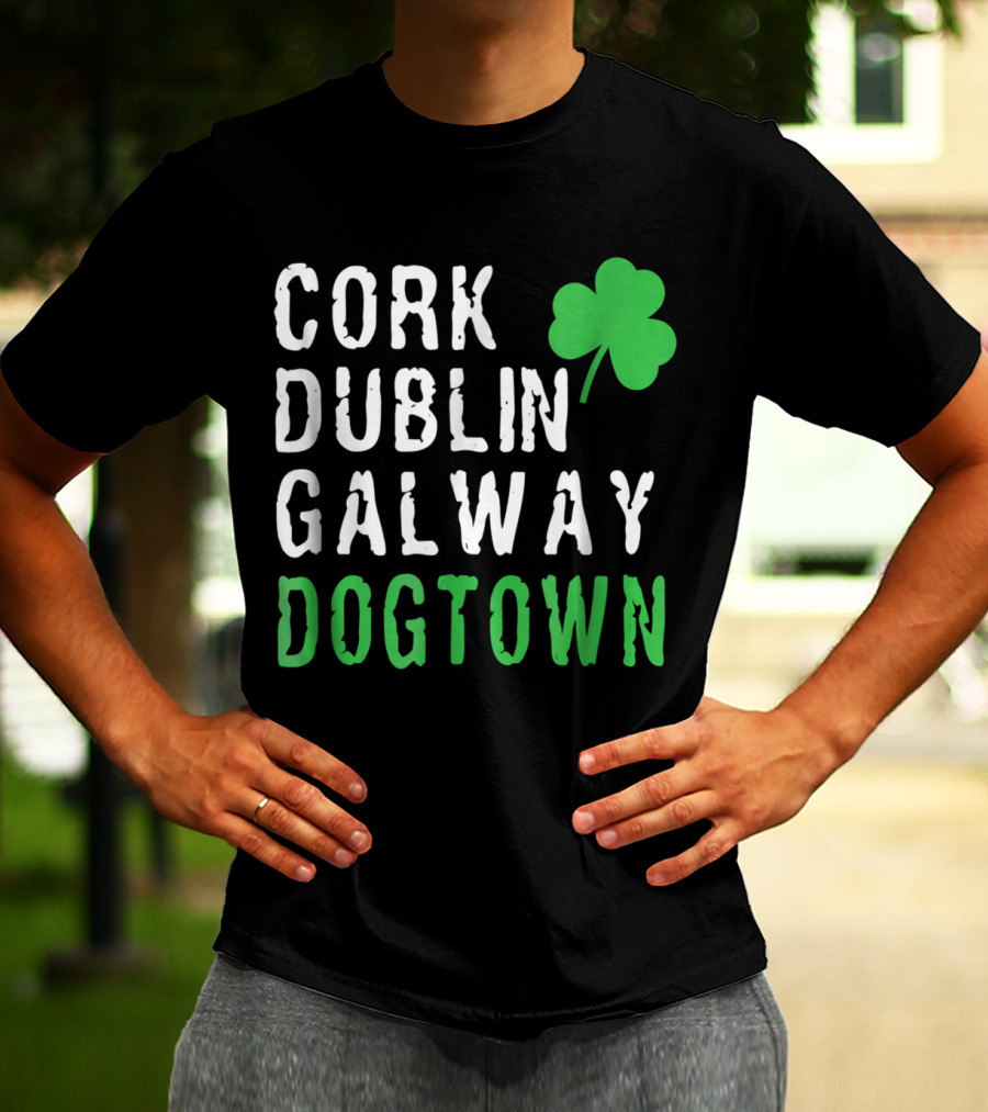Cork Dublin Galway Dogtown St. Patrick's Day St. Louis Irish Cities Shamrock T-Shirt