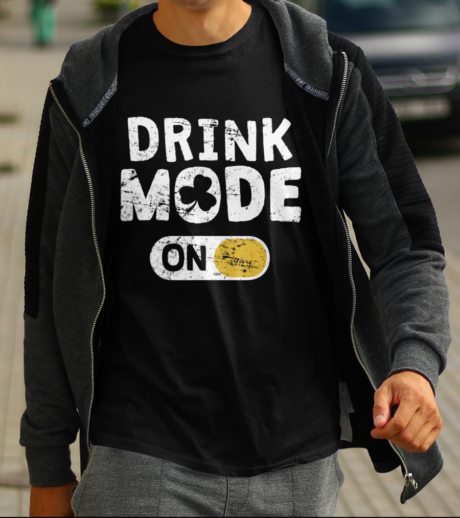 Drink Mode On St. Patrick's Day Shamrock Switch T-Shirt