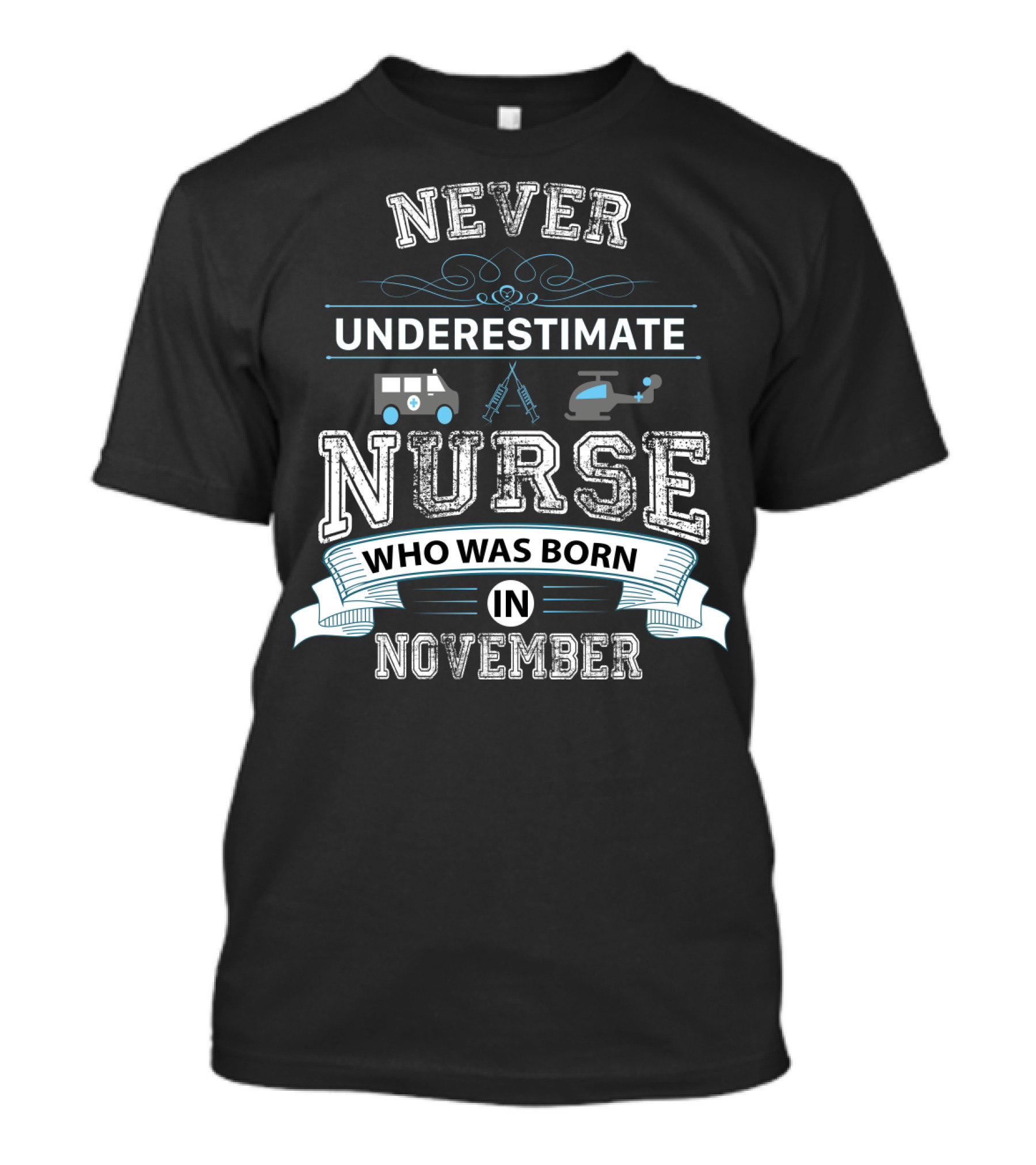 Never Underestimate A Nurse Born In November With Ambulance And Helicopter Elements T-Shirt