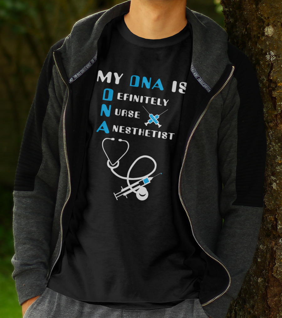 My DNA Is Definitely Nurse Anesthetist T-Shirt