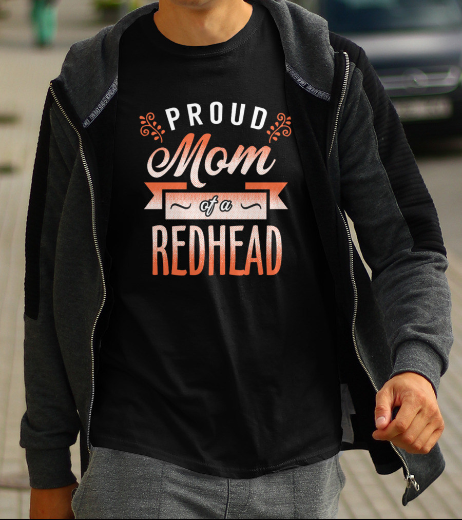 Proud Mom Of A Redhead T-Shirt