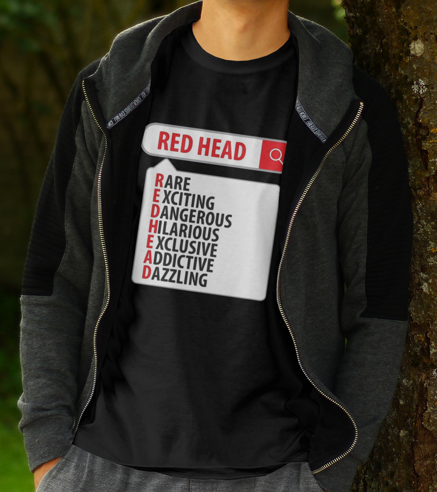 RED HEAD Search Rare Exciting Dangerous Hilarious Exclusive Addictive Dazzling T-Shirt