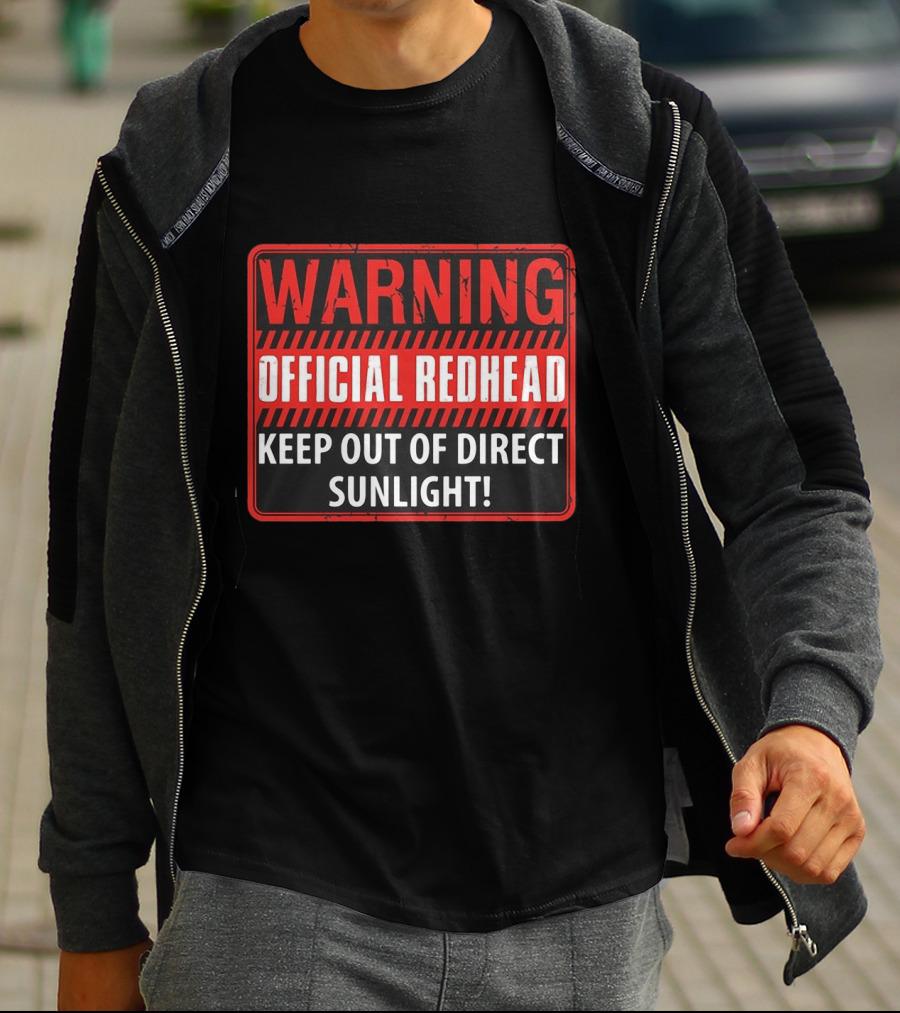 Warning Official Redhead Keep Out Of Direct Sunlight T-Shirt