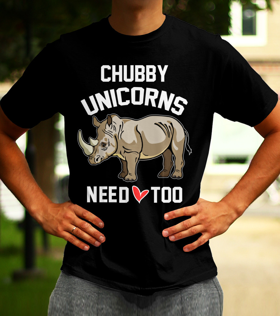 Chubby Unicorns Need Love Too Rhino T-Shirt