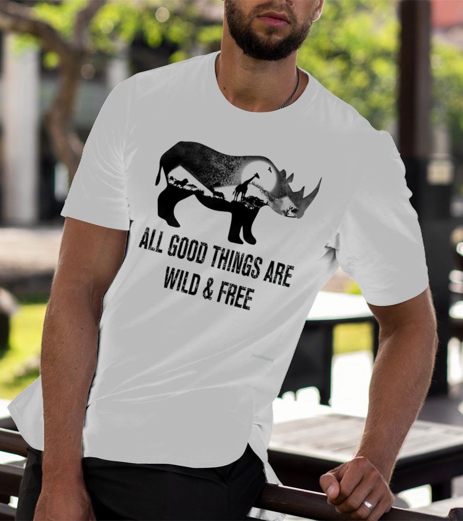 Rhoino All Good Things Are Wild And Free Wildlife T-Shirt