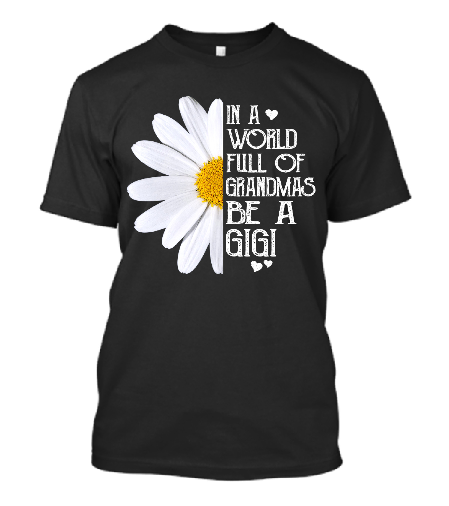 In A World Full Of Grandmas Be A Gigi With Daisy And Hearts T-Shirt