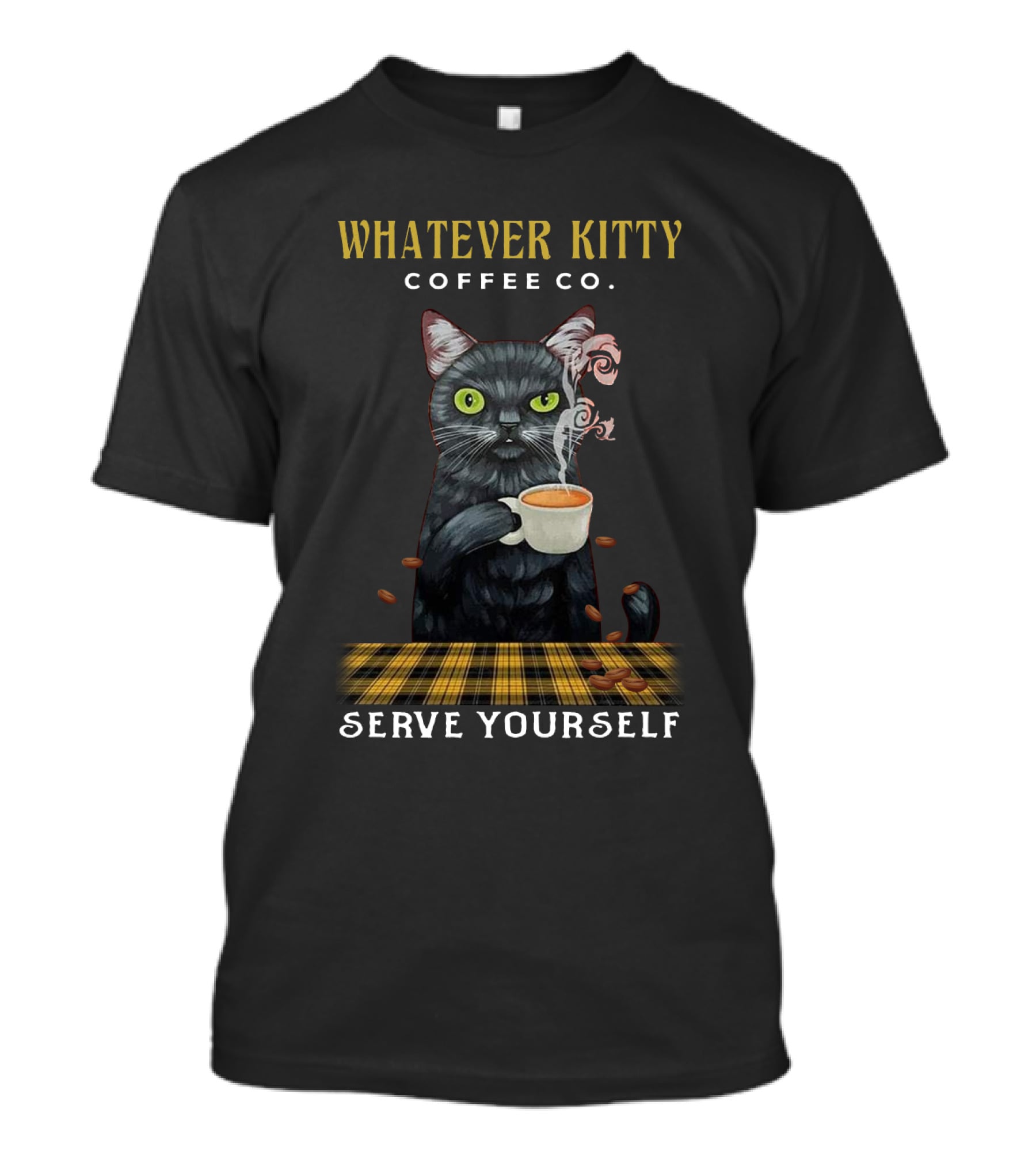 Whatever Kitty Coffee Co Serve Yourself Cat Cup Steam Plaid Beans T-Shirt