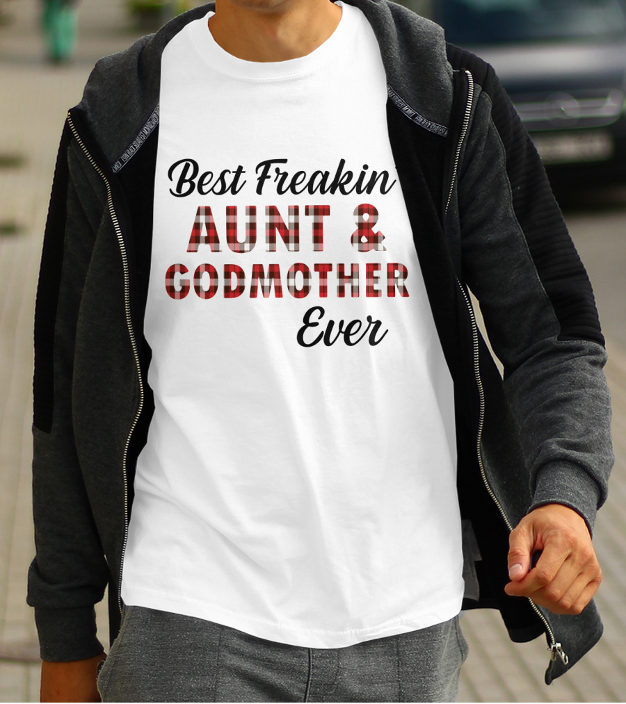 Best Freakin' Aunt And Godmother Ever Plaid T-Shirt