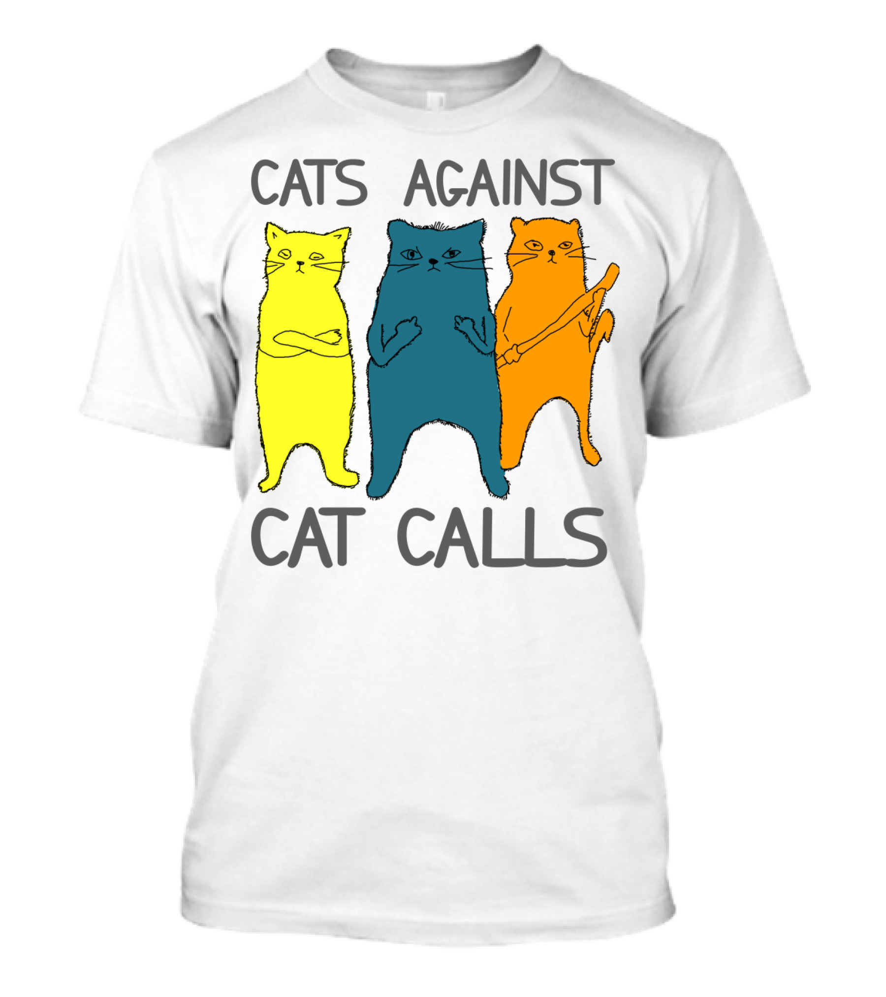 CATS AGAINST CAT CALLS Three Colorful Cats United Stance T-Shirt