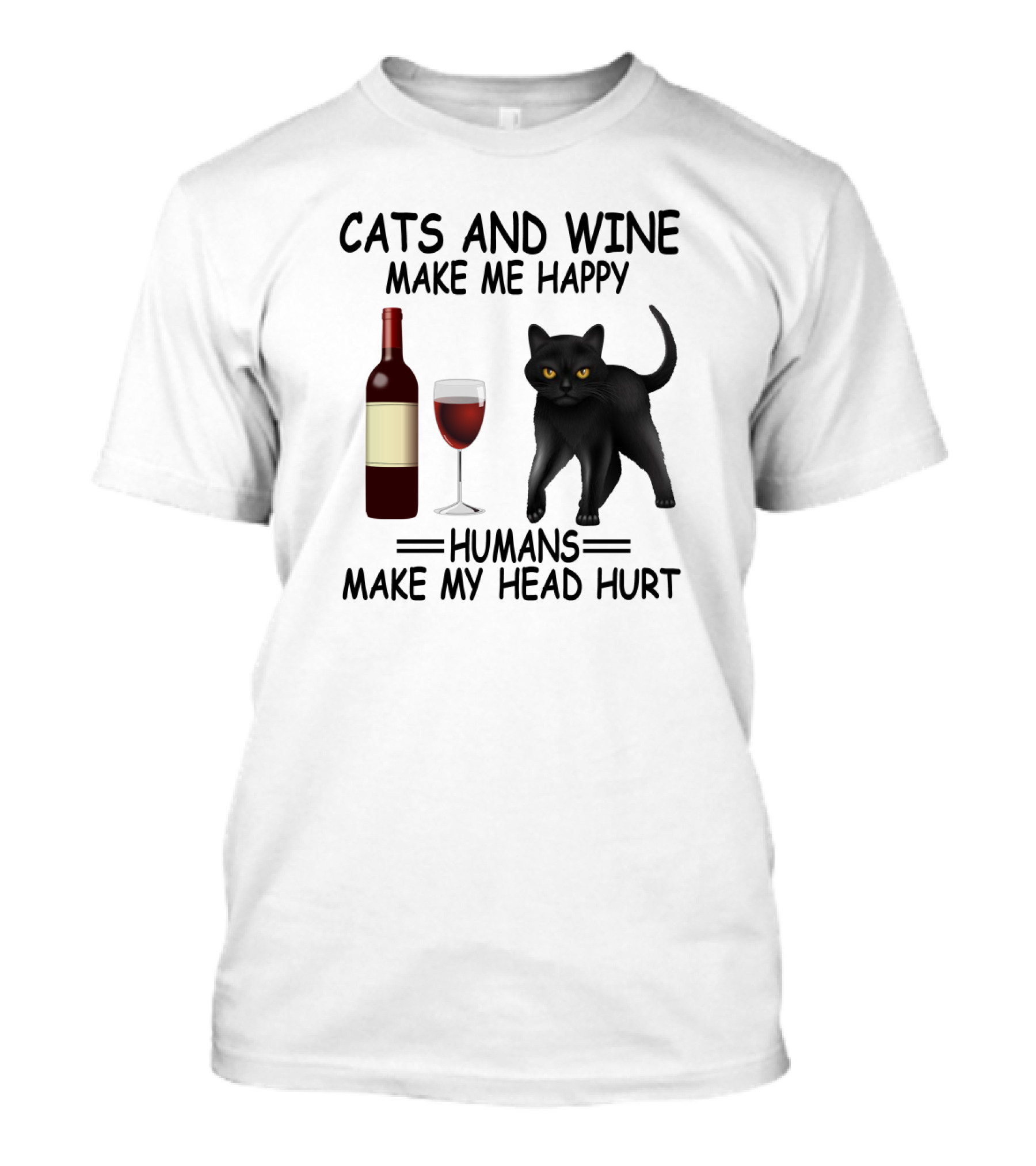 Cats And Wine Make Me Happy Humans Make My Head Hurt With Red Wine And Black Cat T-Shirt