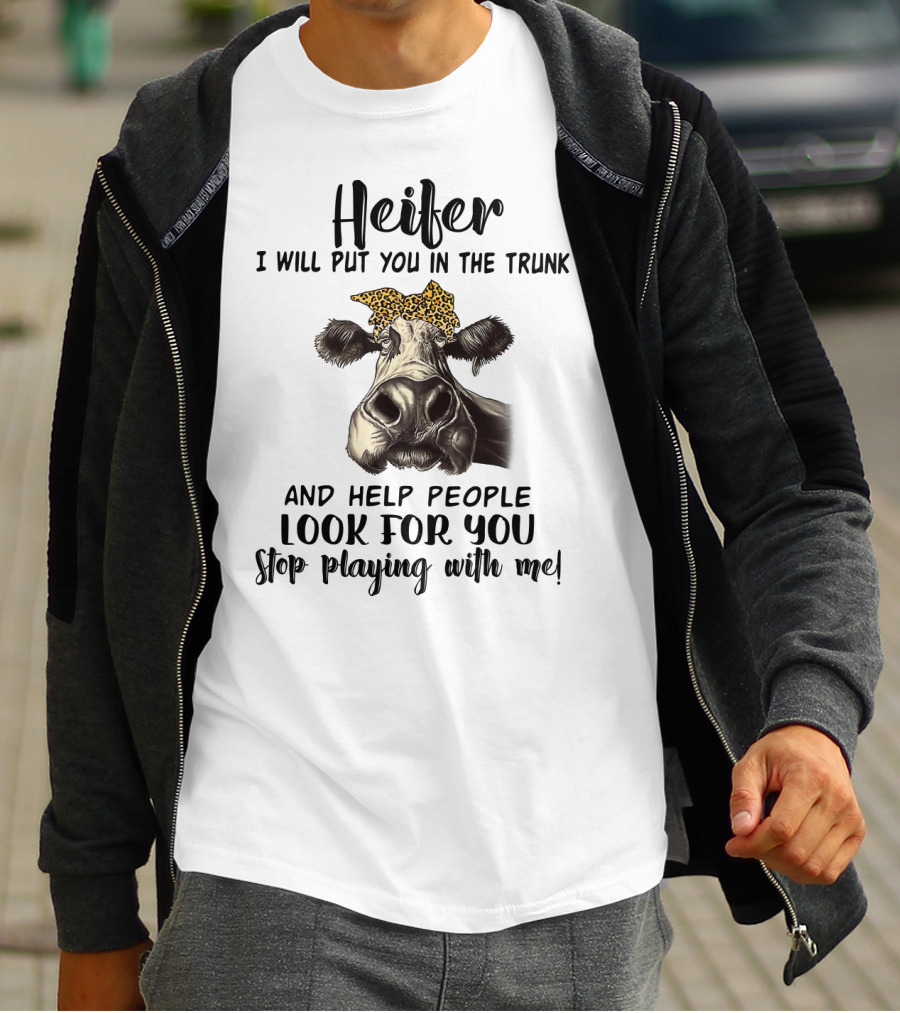 Heifer Leopard Bandana Stop Playing With Me I Will Put You In The Trunk And Help People Look For You T-Shirt