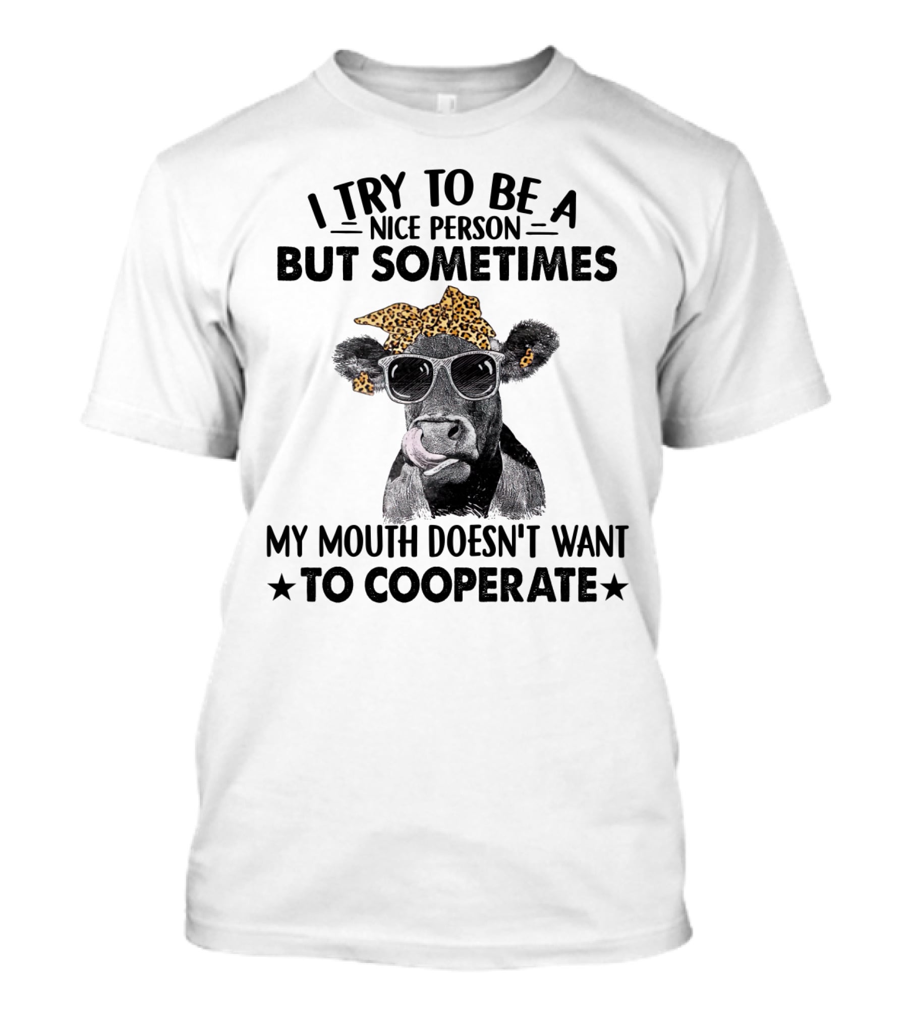 I Try To Be A Nice Person Cow With Sunglasses And Leopard Bandana T-Shirt