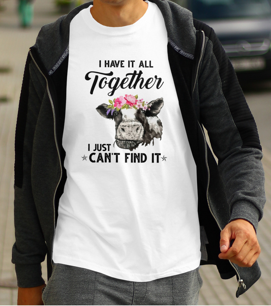 Cow Lovers I Have It All Together I Just Can't Find It Floral Cow Head T-Shirt