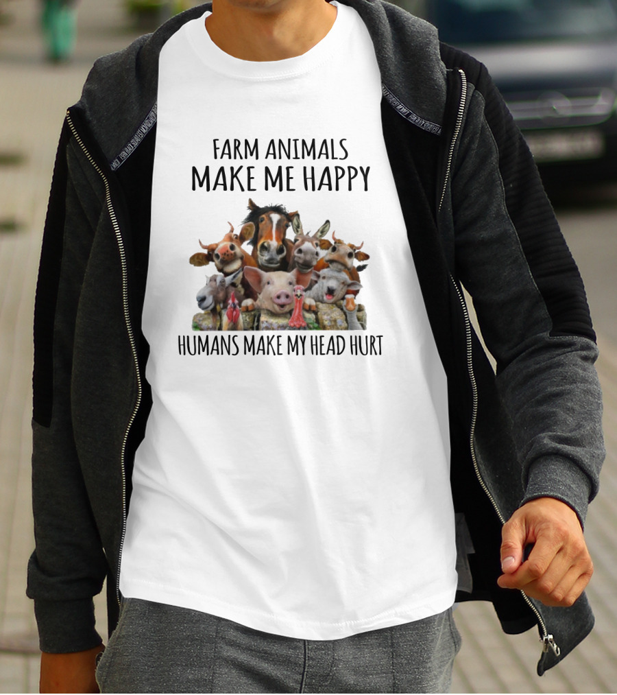 Farm Animals Make Me Happy Humans Make My Head Hurt Funny Farm Animal Faces T-Shirt