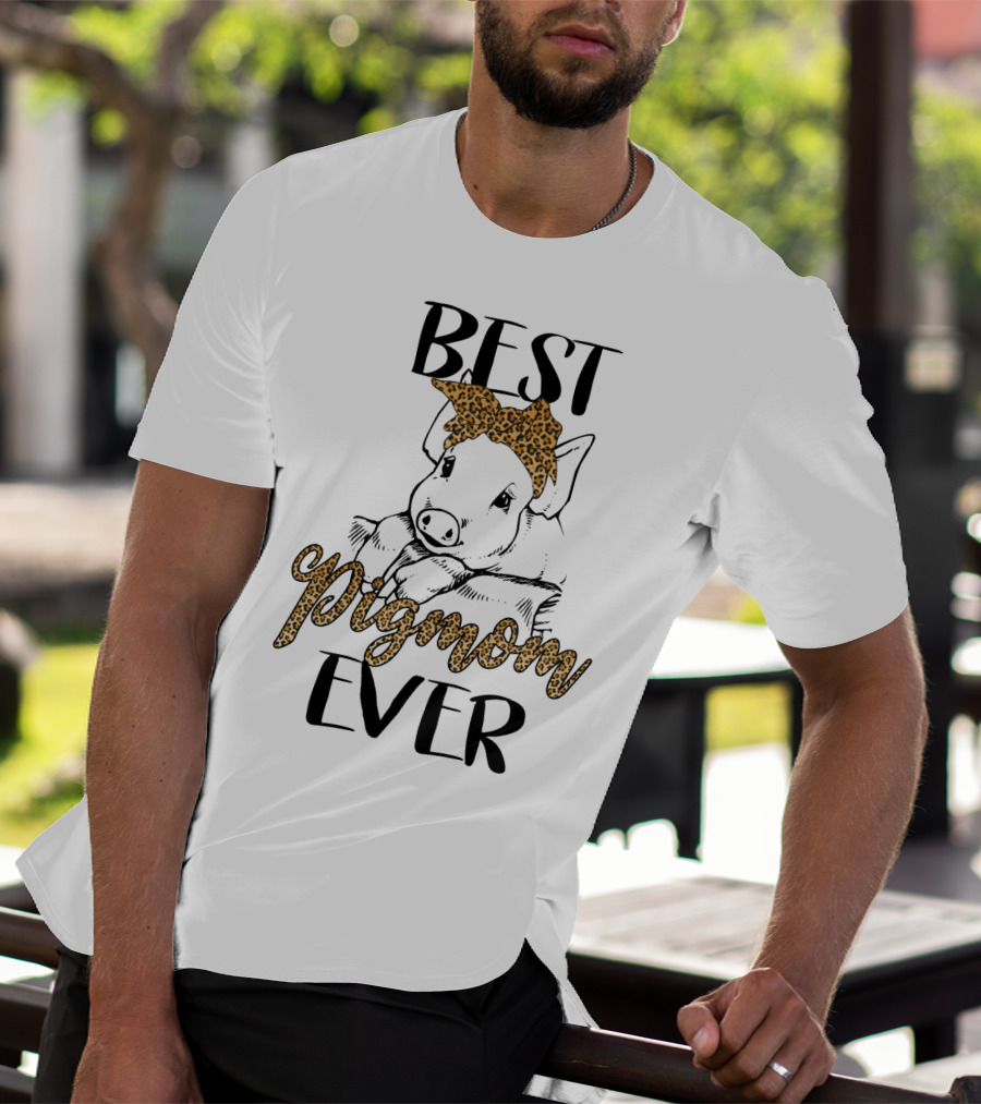 BEST PIG MOM EVER T-Shirt