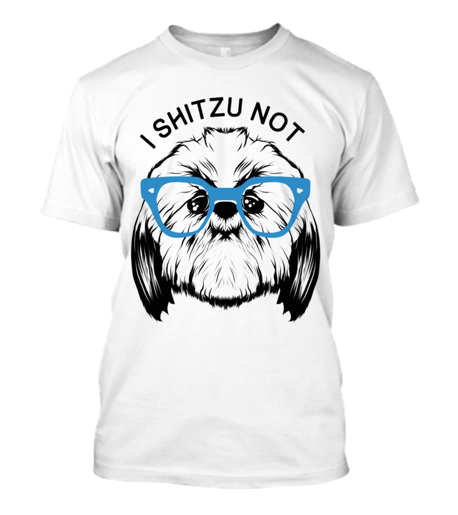 I Shitzu Not Shih Tzu Dog With Blue Glasses T-Shirt