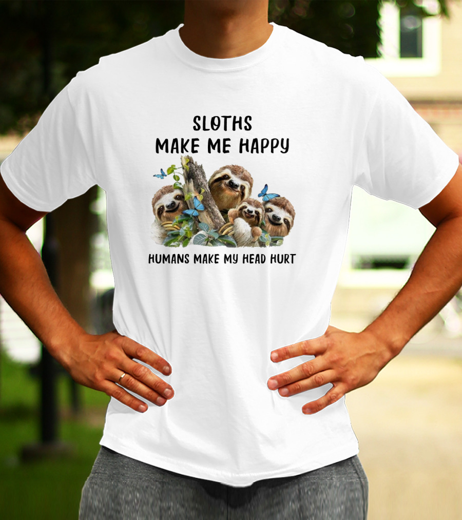 Sloths Make Me Happy Humans Make My Head Hurt With Butterflies And Leaves T-Shirt