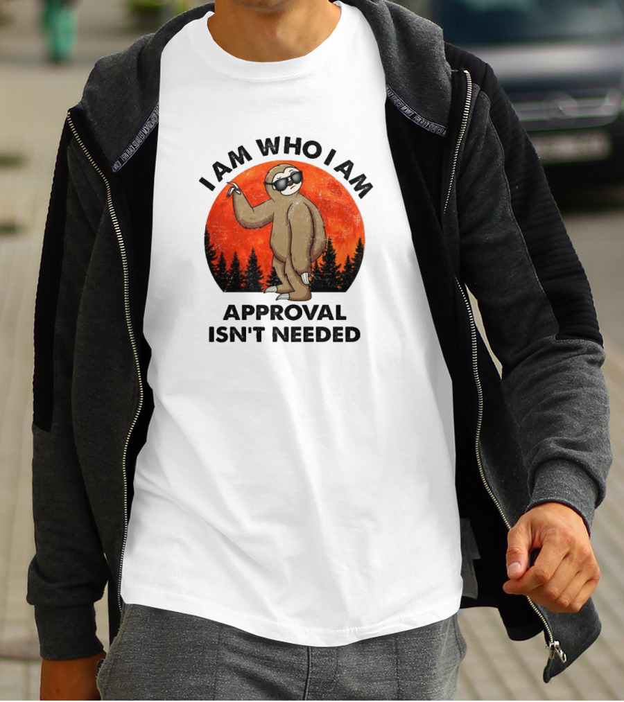 I Am Who I Am Sloths Vintage Approval Isn't Needed T-Shirt