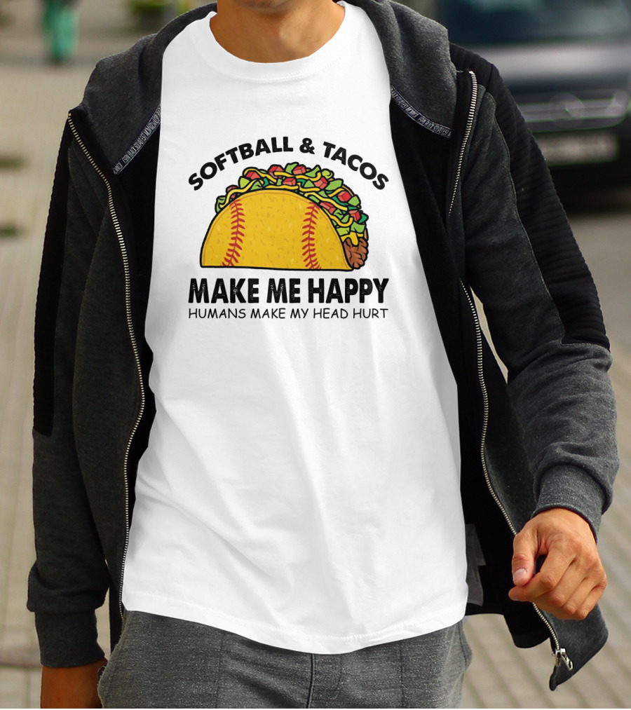 Softball And Tacos Make Me Happy Humans Make My Head Hurt Taco Softball Combo T-Shirt