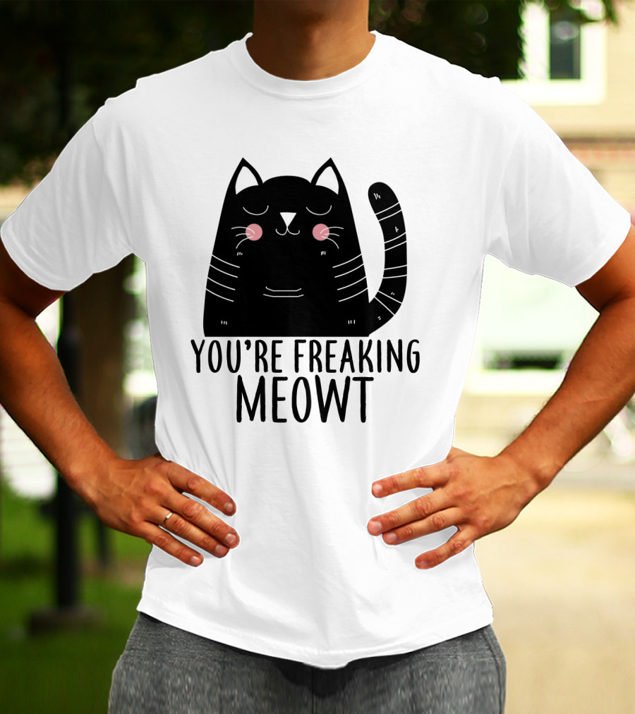 You're Freaking Meowt Cute Black Cat With Whiskers And Stripes T-Shirt