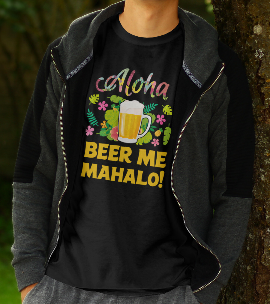 Aloha Beer Me Mahalo Tropical Flowers And Beer Mug T-Shirt