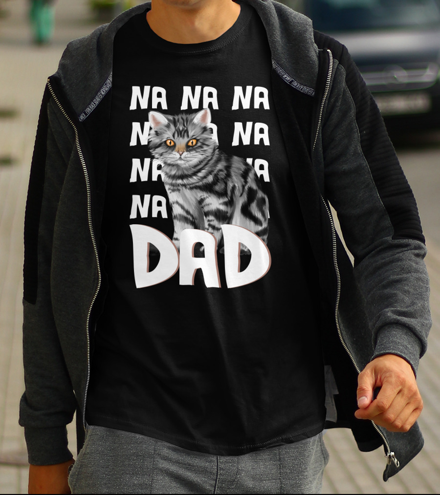 Cat Dad NA NA Funny Fathers Of Cats T-Shirt