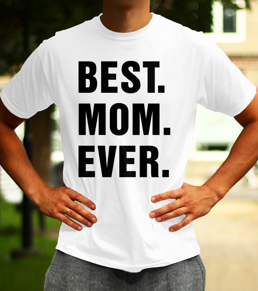BEST MOM EVER Text T-Shirt