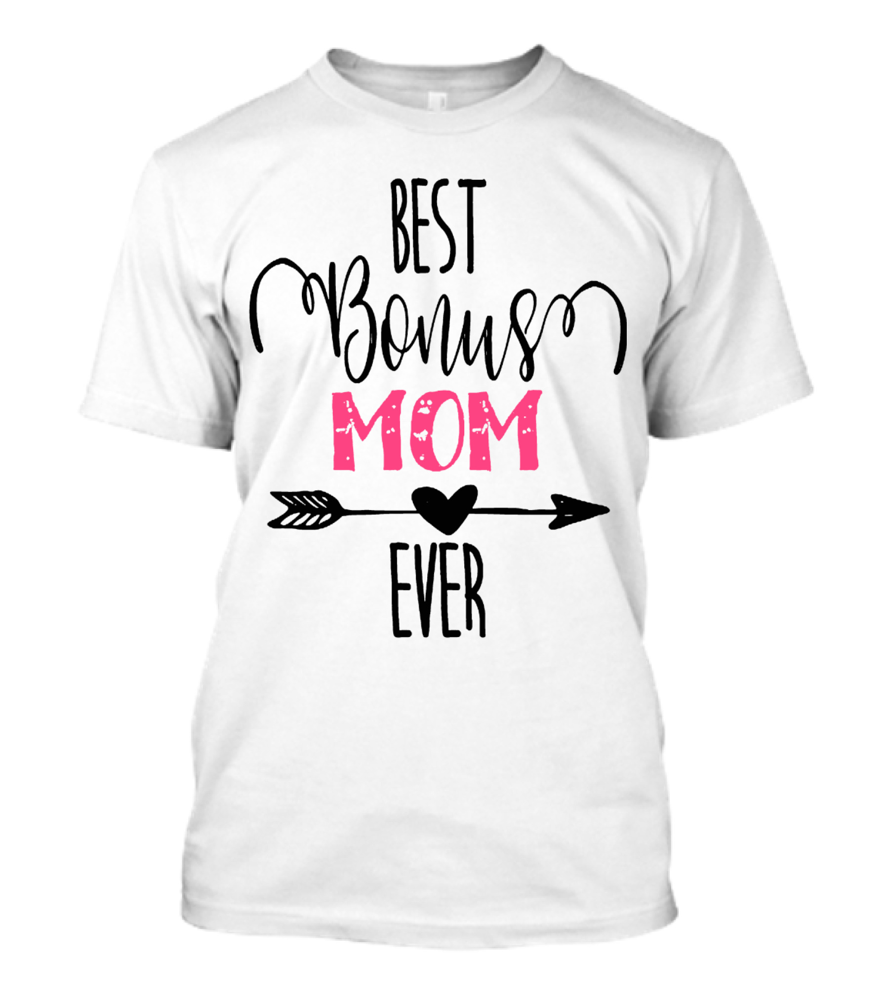 Best Bonus Mom Ever Arrow Heart T-Shirt